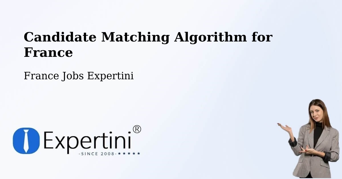 Candidate Matching Algorithm Overview – Saint Fons - France Jobs Expertini
