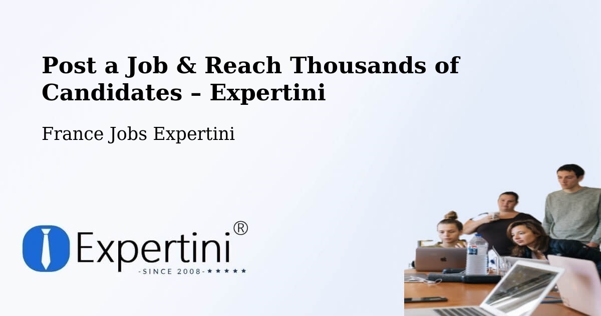 Post a Job in Saint Fons – Hire the Right Talent - Saint Fons, France Jobs Expertini