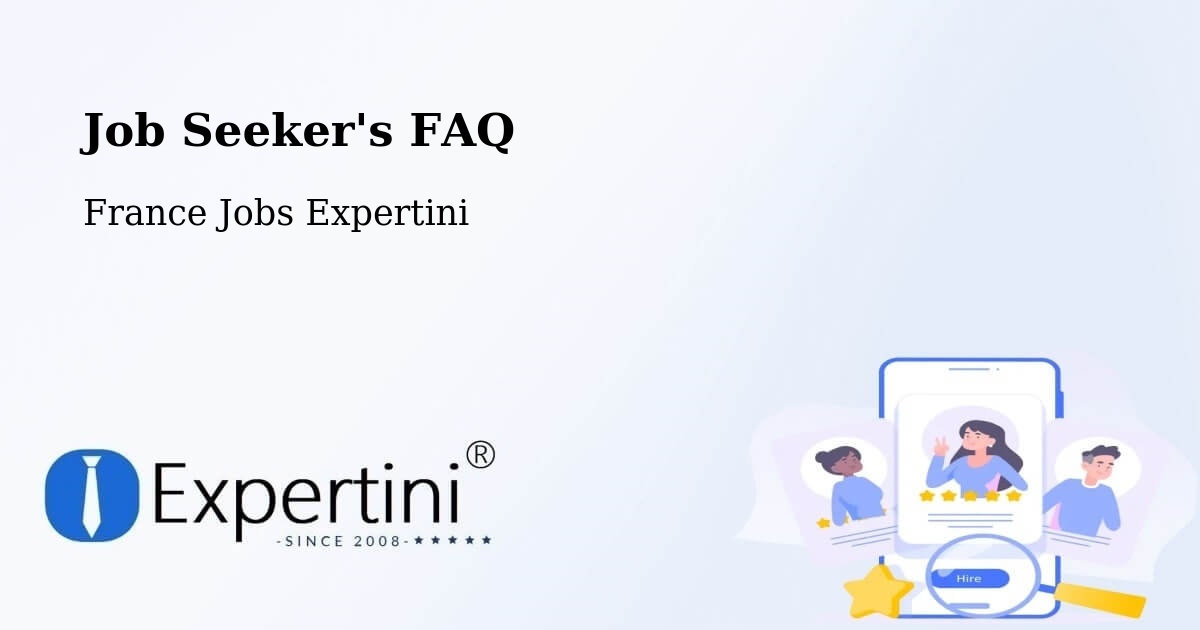 Job Seeker FAQ – Saint Fons - France Jobs Expertini